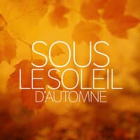 Sous le Soleil d'Automne