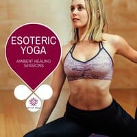 Esoteric Yoga - Ambient Healing Sessions