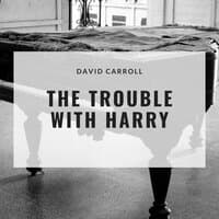 The Trouble With Harry