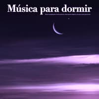 Música para dormir: Música tranquila para el sueño profundo, música para la relajación y la mejor música para dormir