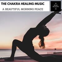 The Chakra Healing Music - A Beautiful Morning Peace