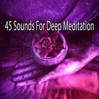 45 Sounds for Deep Meditation