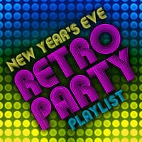 New Year's Eve Retro Party Playlist