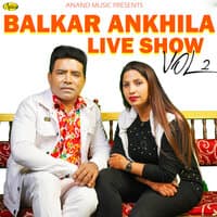 Balkar Ankhila Live Show, Vol. 2