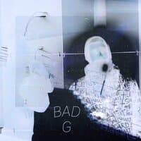 Bad G