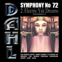 SYMPHONY No 72: 2. Electric Yak Dreams