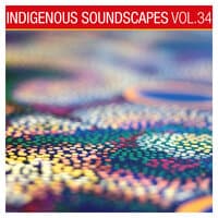 Indigenous Soundscapes, Vol. 34