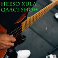 Heeso Xula Qaaci Show