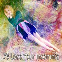 73 Lose Your Insomnia