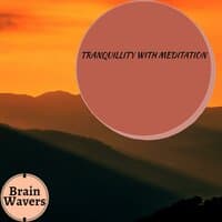 Tranquillity With Meditation