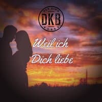 Weil ich Dich liebe