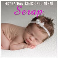 Serap İsmine Özel Ninni