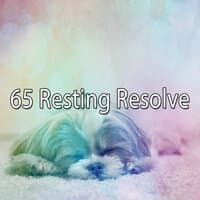 65 Resting Resolve