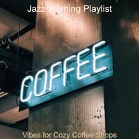 Vibes for Cozy Coffee Shops