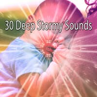 30 Deep Stormy Sounds