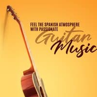 Feel the Spanish Atmosphere with Passionate Guitar Music