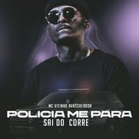 Policia me para - Sai do Corre