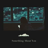 Something About You