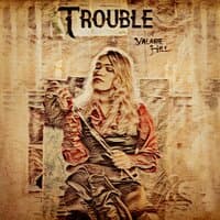 Trouble