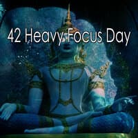 42 Heavy Focus Day