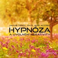 Hypnóza a uvolnění negativity