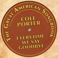 Cole Porter - Everytime We Say Goodbye