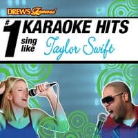 Drew's Famous # 1 Karaoke Hits: Sing Like Taylor Swift