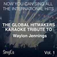 The Global HitMakers: Waylon Jennings Vol. 1