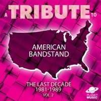 A Tribute to American Bandstand: The Last Decade: 1981-1989, Vol. 2