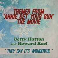 They Say It's Wonderful: Themes From "Annie Get Your Gun" (The Movie)