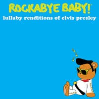 Lullaby Renditions of Elvis Presley