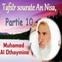 Tafsîr sourate An Nisa, Partie 10