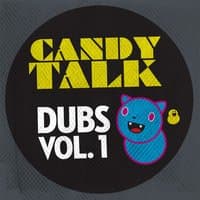 Candy Talk Dubs, Vol. 1