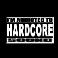 I'm Addicted to Hardcore Sound