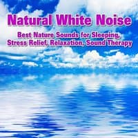 Natural White Noise – Best Nature Sounds for Sleeping, Stress Relief, Relaxation, Sound Therapy