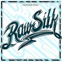 Raw Silk Vol. 1