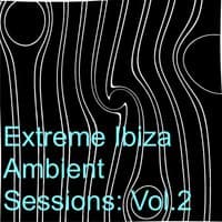 Extreme Ibiza Ambient Sessions: Vol.2