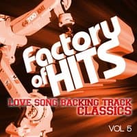 Factory of Hits - Love Song Backing Track Classics, Vol. 5