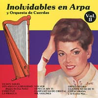 Inolvidables en Arpa y Orquesta de Cuerdas Vol. II