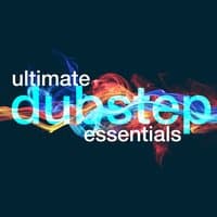 Ultimate Dubstep Essentials