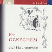 Hilliard Live, Vol. 2 - For Ockeghem