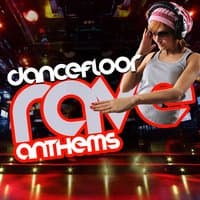 Dance Floor Rave Anthems