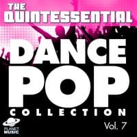 The Quintessential Dance Pop Collection, Vol. 7