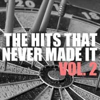 The Hits That Never Made It, Vol. 2