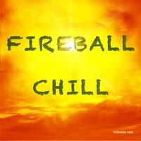 Fireball Chill, Vol. 1