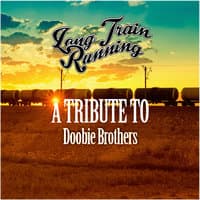 Long Train Running: A Tribute to Doobie Brothers