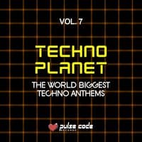 Techno Planet, Vol. 7 (The World Biggest Techno Anthems)