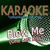 Blow Me (One Last Kiss)