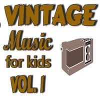 Vintage Music for Kids, Vol. 1