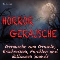 Horror Geräusche - Geräusche zum Gruseln, Erschrecken, Fürchten und Halloween Sounds